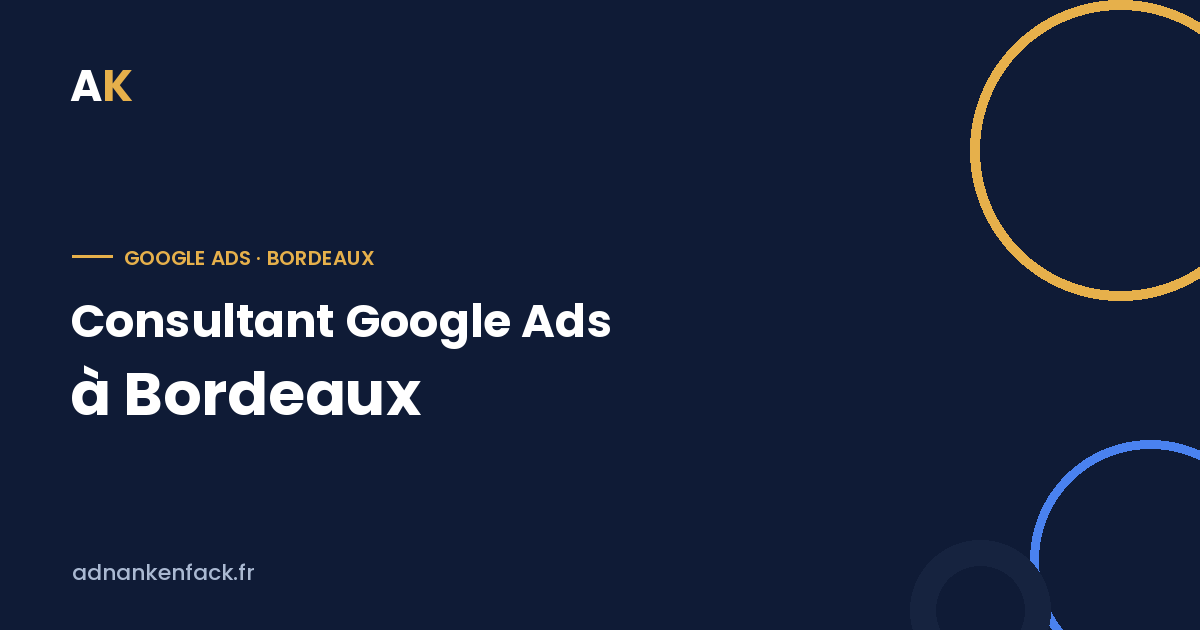 Consultant Google Ads à Bordeaux