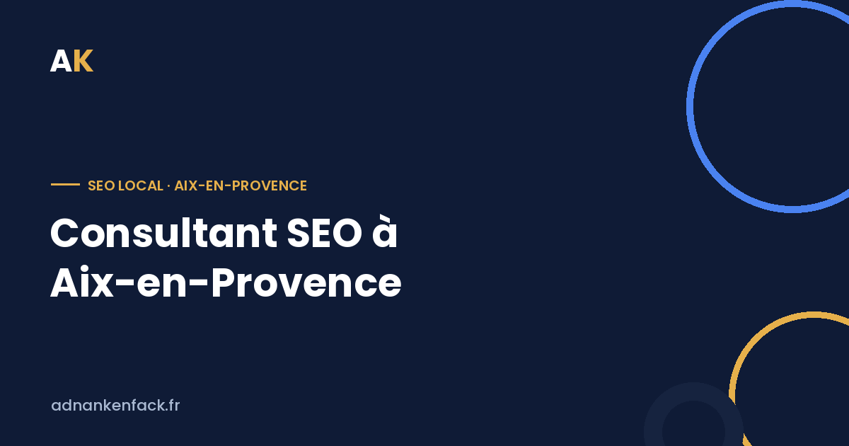 Consultant SEO à Aix-en-Provence