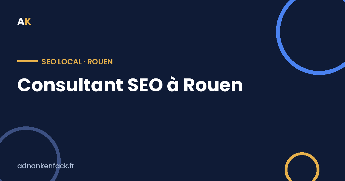 Consultant SEO à Rouen